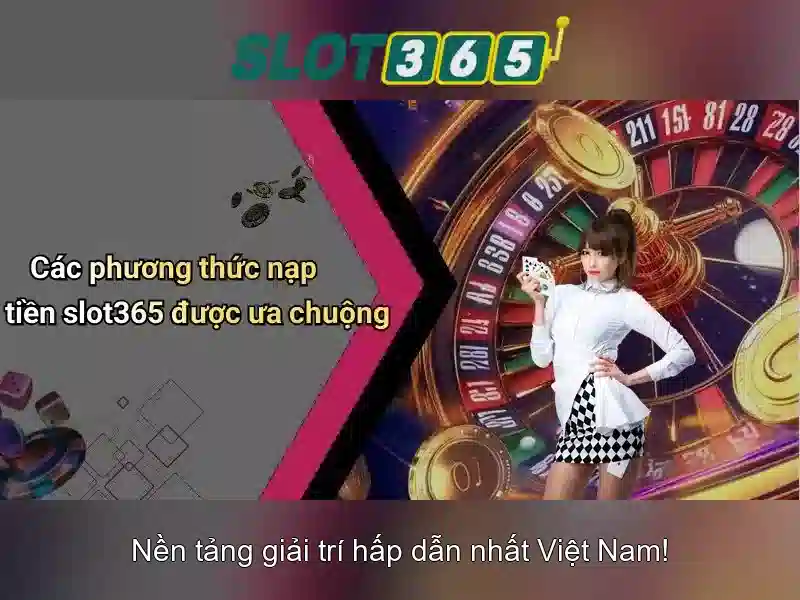 Slot365: Nền tảng slot trực tuyến hàng đầu